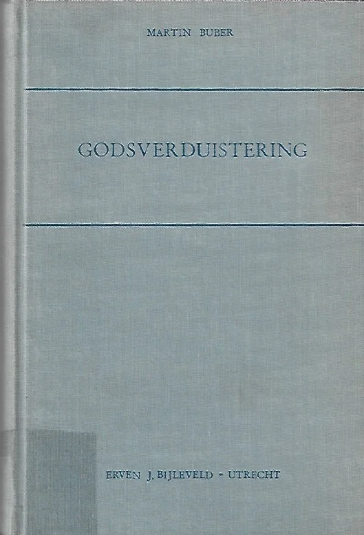 Godsverduistering : beschouwingen over de betrekking tussen religie en filosofie – Martin Buber Shop Nu