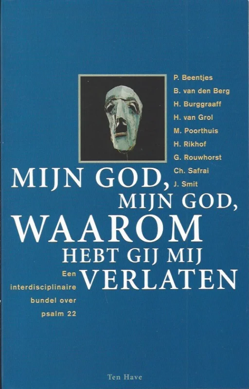 Mijn God, mijn God, waarom hebt gij mij verlaten : een interdisciplinaire bundel over psalm 22 – Marcel Poorthuis (red.) Finale Uitverkoop