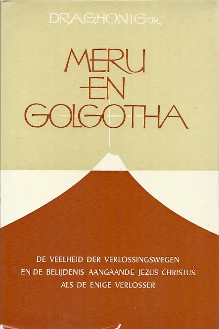 Meru en Golgotha : De veelheid der verlossingswegen en de belijdenis aangaande Jezus Christus als de enige verlosser– A.G. Honig Fabrieksprijs