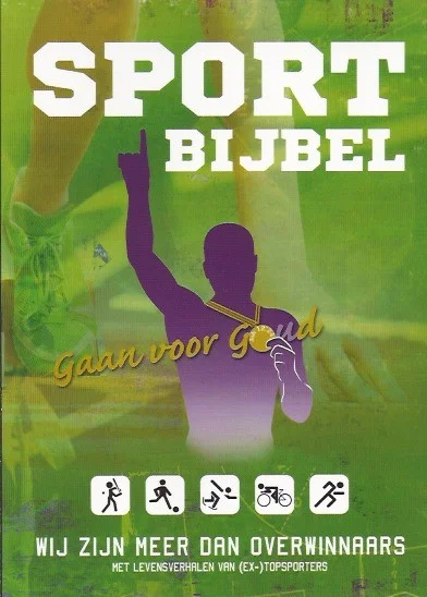 Sportbijbel : gaan voor goud : wij zijn meer dan overwinnaars : met levensverhalen van (ex-)topsporters – Stichting Loukas Nederland. Exclusieve Aanbieding