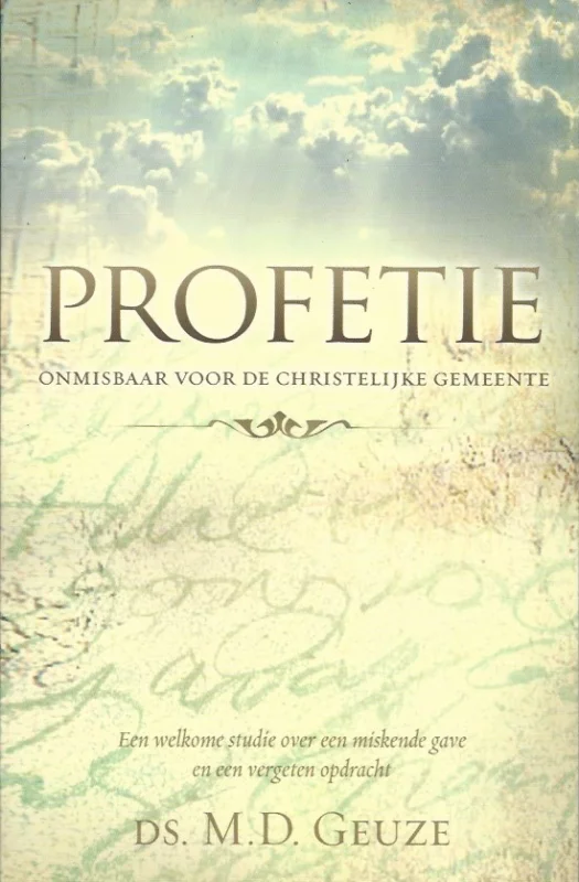 Profetie : onmisbaar voor de christelijke gemeente – M.D. Geuze (nieuw) Koop Online
