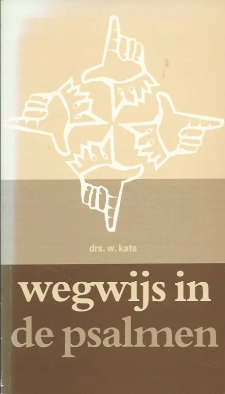 Wegwijs in de Psalmen : voor bijbelstudie – Ds. W. Kats Shop Nu