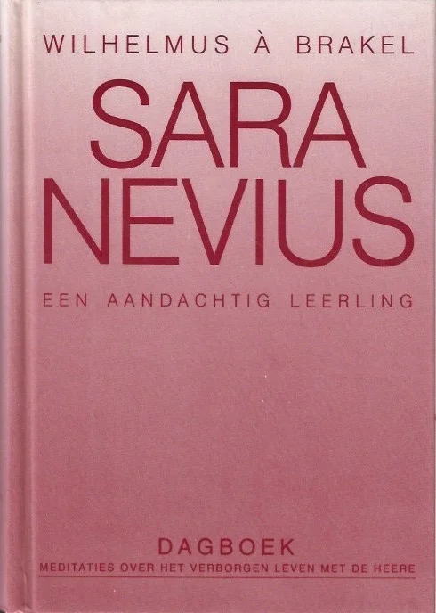 Goedkoop Sara Nevius : een aandachtig leerling van de Heere Jezus door hemzelf geleerd – Wilhelmus à Brakel