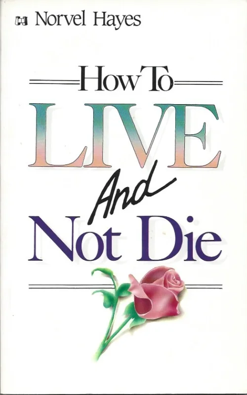 Dagaanbieding How to live and not die – Norvel Hayes
