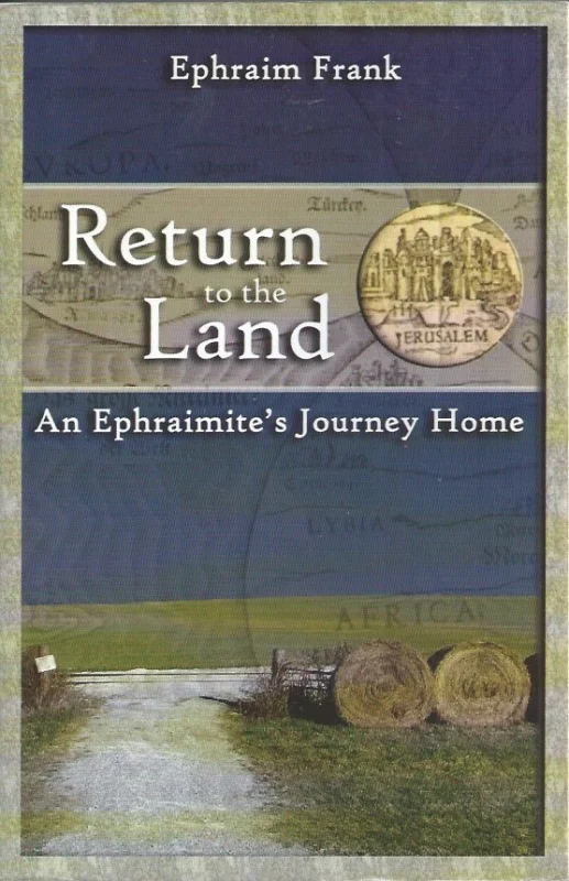 Return to the Land : An Ephraimite’s Journey Home – Ephraim Frank Nu Kopen