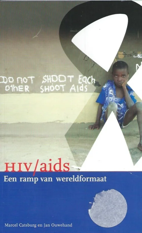 Nu Kopen HIV/aids : een ramp van wereldformaat – Marcel Catsburg en Jan Ouwehand