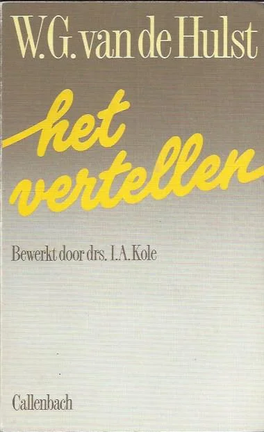 Het vertellen : W.G. van de Hulst – bewerkt door drs. I.A. Kole Beperkt Aanbod