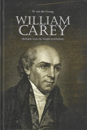 William Carey,Pioneer van de wereldzending – W. van der Zwaag Aanbieding