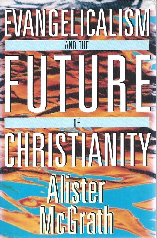 Evangelicalism and the future of Christianity : Alister McGrath Lage Prijs