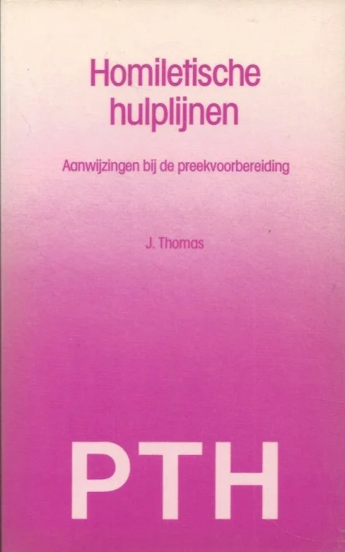 Homiletische hulplijnen : Aanwijzingen bij de preekvoorbereidingen – J. Thomas (Paars) Bestseller