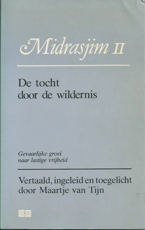Midrasjim II : De tocht door de wildernis : gevaarlijke groei naar lastige vrijheid Premium