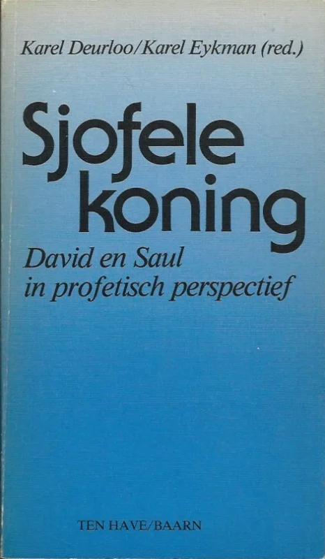 Rechtstreeks Van De Fabrikant Sjofele koning : David en Saul in profetisch perspectief – Karel Deurloo, Karel Eykman (red.)