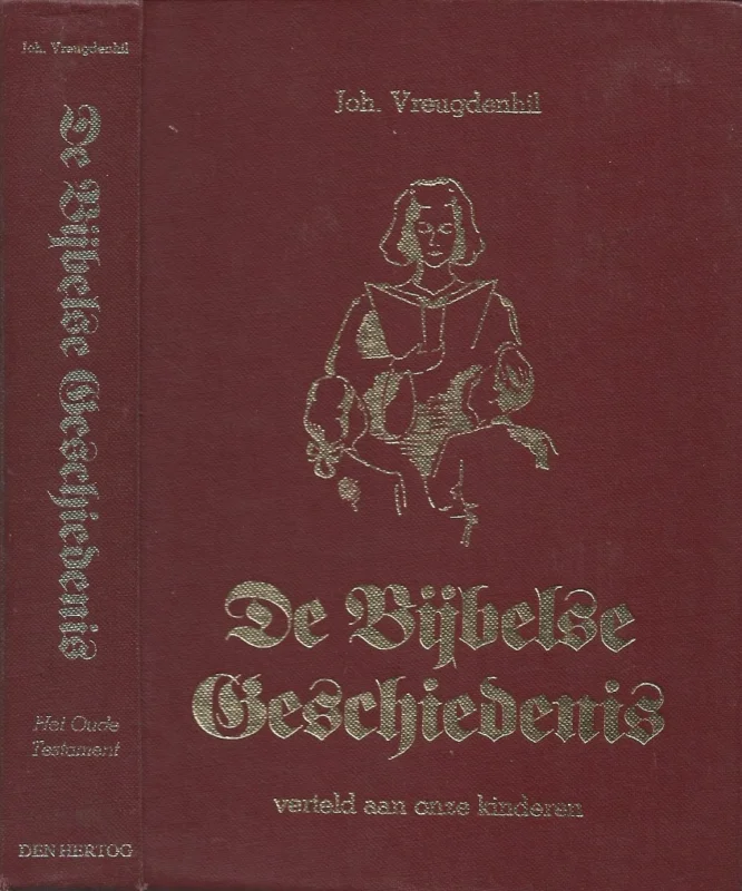 De Bijbelse geschiedenis verteld aan onze kinderen : Het Oude Testament – Joh. Vreugdenhil (11e druk zonder s.o.) Uitverkoop