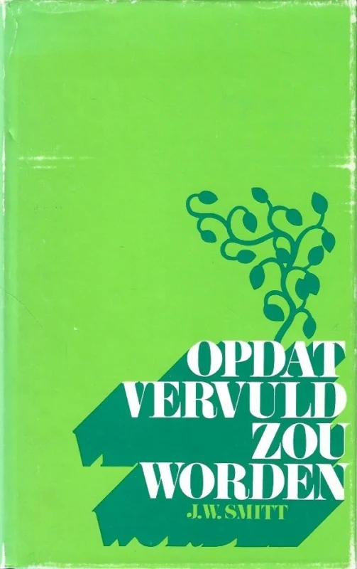 Laatste Kans Opdat vervuld zou worden, deel 2 : Exegetische monographieën over de vervullingsverbanden in het evangelie naar Mattheüs – Ds. J.W. Smit (met stofomslag)