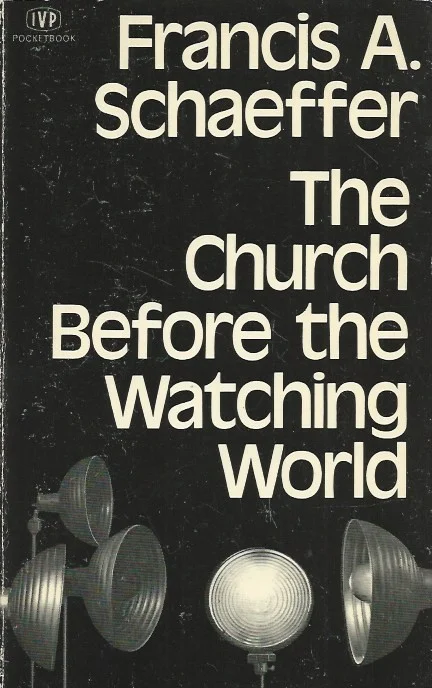 Must-Have The Church before the watching world : a practical ecclesiology – Francis A. Schaeffer (1972)