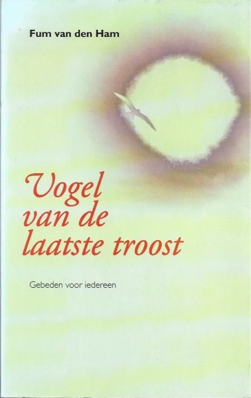 Express Levering Vogel van de laatste troost : gebeden voor iedereen – Fum van den Ham