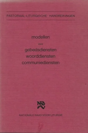 Aanbieding Modellen voor gebedsdiensten, woorddiensten, communiediensten – Nationale Raad voor Liturgie