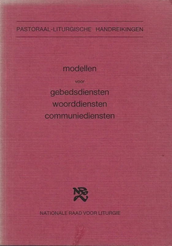 Aanbieding Modellen voor gebedsdiensten, woorddiensten, communiediensten – Nationale Raad voor Liturgie