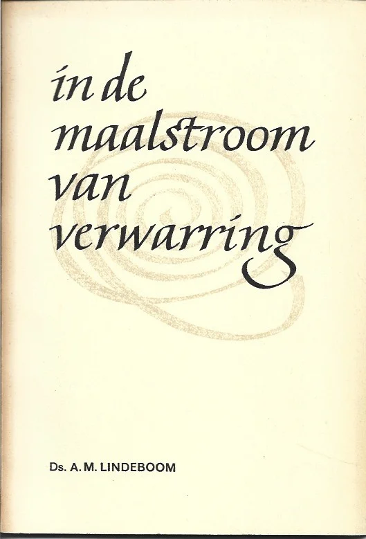 Op = Op In de maalstroom van verwarring : Opmerkingen over de huidige verhouding hervormd/gereformeerd – Ds. A.M. Lindeboom