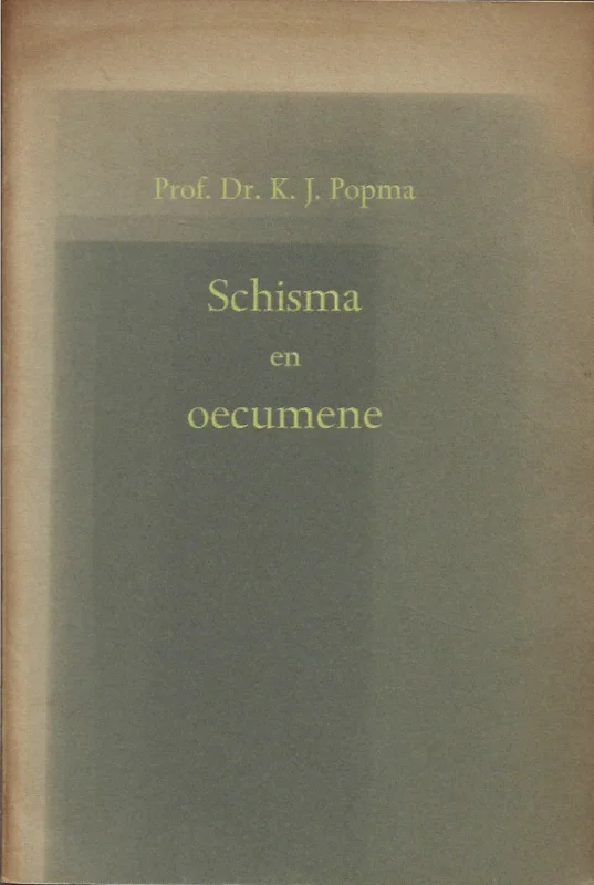 Schisma en Oecumene – Prof.dr. K.J. Popma Uitverkoop