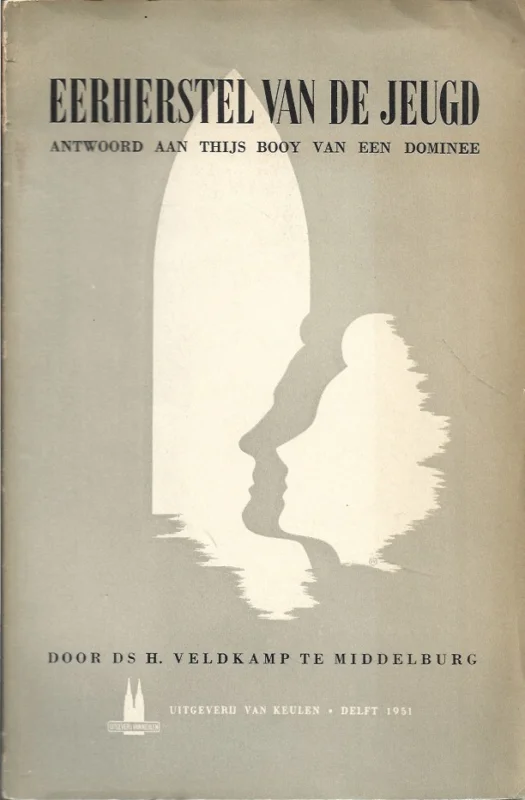 Eerherstel van de jeugd : Antwoord aan Thijs Booy van een dominee- door Ds. H. Veldkamp te Middelburg Favoriet