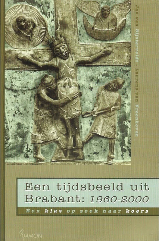 Tijdelijk Beschikbaar Een tijdsbeeld uit Brabant: 1960-2000 : een klas op zoek naar koers – Jan van Bijsterveldt, Laurens van Vroonhoven