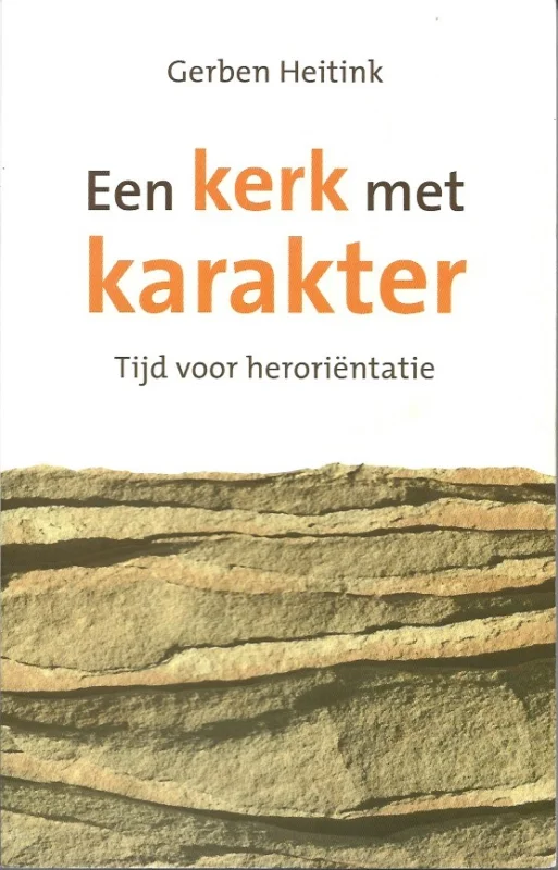 Finale Uitverkoop Een kerk met karakter : tijd voor herorientatie – Gerben Heitink