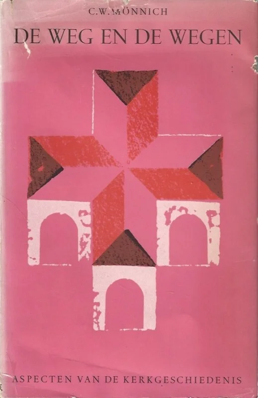 Laatste Kans De weg & de wegen : aspecten van de kerkgeschiedenis – C.W. Monnich (Hardcover bloem)