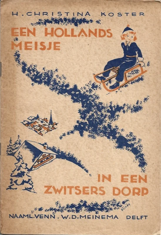 Lage Prijs Een Hollands meisje in een Zwitsers dorp – H. Christina Koster