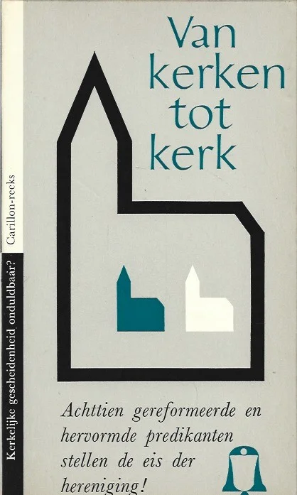 Van kerken tot Van kerken tot kerk : hervormd-gereformeerd gesprek – De achttien Nieuw