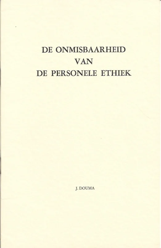 Direct Verzonden De onmisbaarheid van de personele ethiek – J. Douma