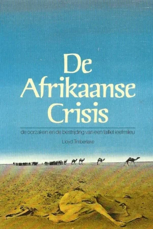 Aanbieding De Afrikaanse crisis : de oorzaken en de bestrijding van een failliet leefmilieu – Lloyd Timberlake