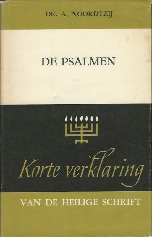 Beperkte Voorraad Korte verklaring der Heilige Schrift : De Psalmen : Deel III : Psalm 61-150 – Dr. A. Noordtzij (3e druk)