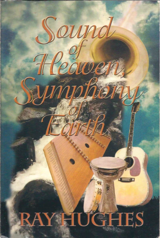 Sound of Heaven Symphony of Earth –Ray Hughes Korting
