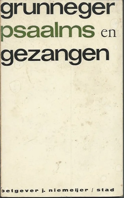 Lage Kosten Grunneger Psaalms en Gezangen – beriemenskemizzie: Jan Boer, veurzitter e.a.