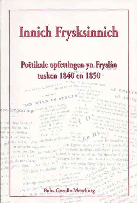 Betaalbaar Innich Frysksinnich : poëtikale opfettingen yn Fryslân tusken 1840 en 1850 – Babs Gezelle Meerburg