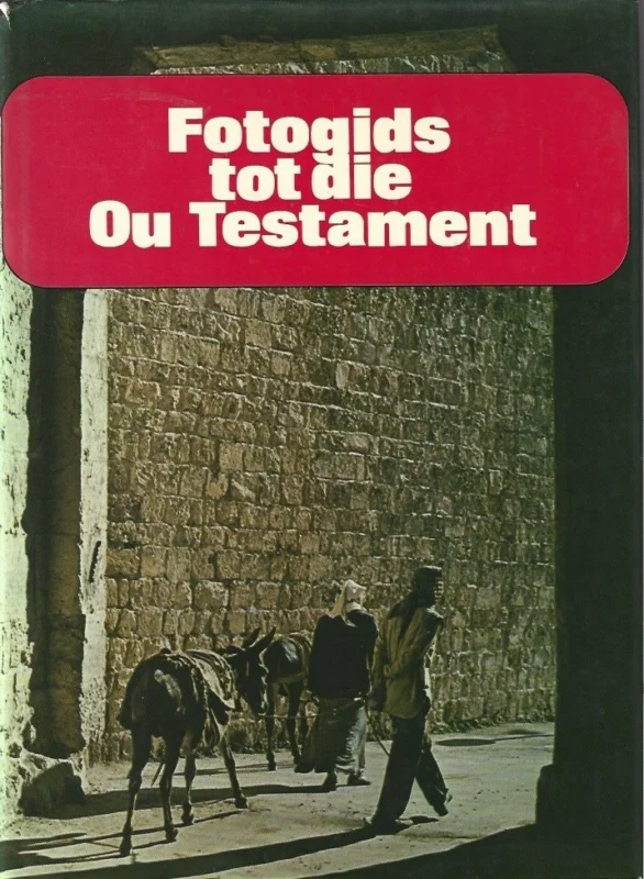 Fotogids tot die Ou Testament – foto’s en aantekeninge deur David Alexander Betaalbaar