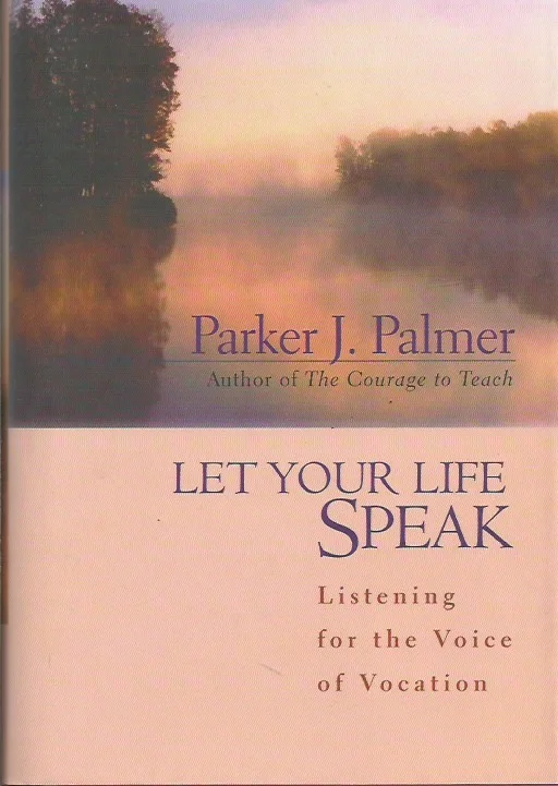 Let Your Life Speak : Listening for the Voice of Vocation – Parker J. Palmer Betaalbaar