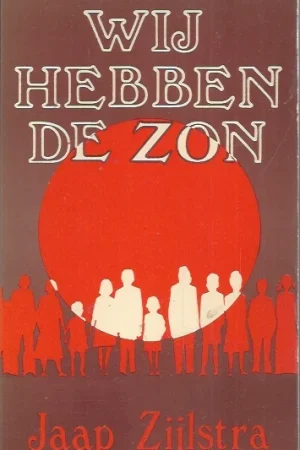 Wij hebben de zon – Jaap Zijlstra Beperkt Aanbod
