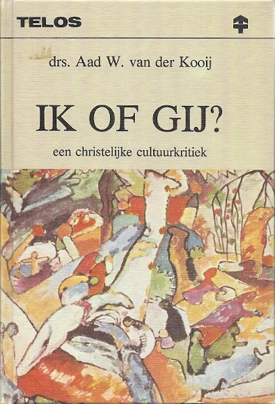Koop Vandaag Ik of gij? : een christelijke cultuurkritiek – Aad W. van der Kooij (Telos)