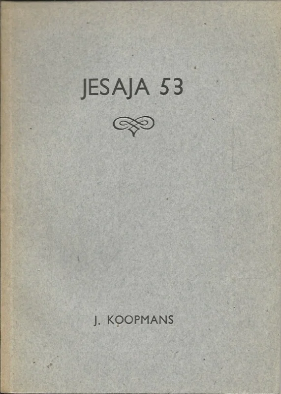 Jesaja 53 – Dr. J. Koopmans Nieuw