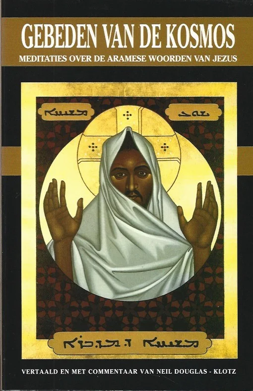 Express Levering Gebeden van de kosmos : meditaties over de Aramese woorden van Jezus – Neil Douglas-Klotz