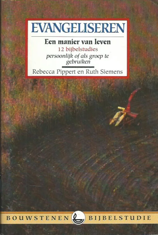 Evangeliseren : een manier van leven : 12 bijbelstudies : persoonlijk of als groep te gebruiken – Rebecca Pippert en Ruth Siemens Beste Prijs