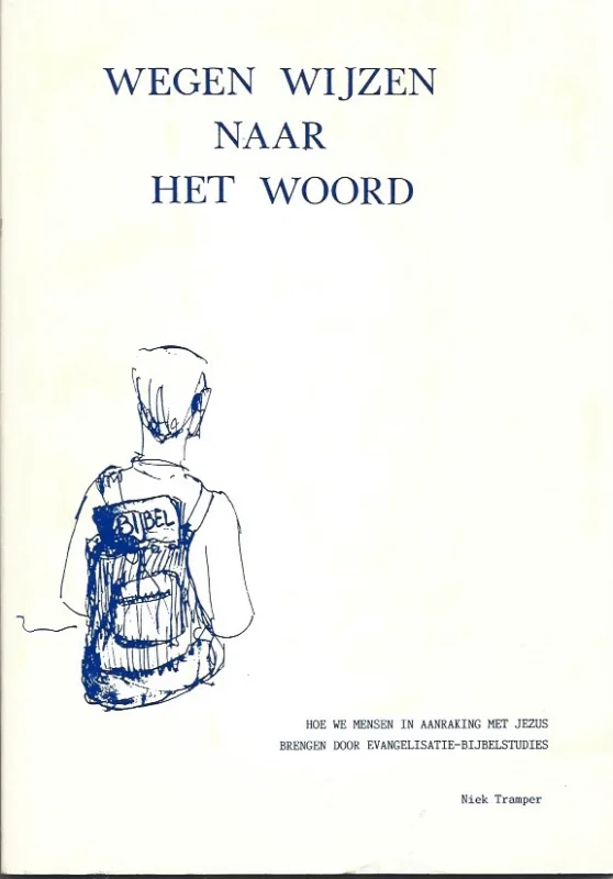 Speciale Aanbieding Wegen wijzen naar het woord : hoe we mensen in aanraking met Jezus brengen door evangelisatie-bijbelstudies – Niek Tramper (IFES, 1989)