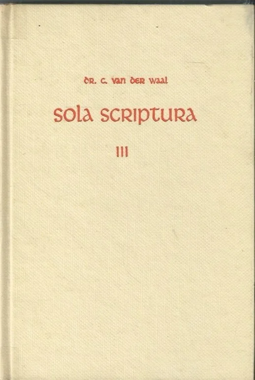 Alleen Vandaag Sola Scriptura : Wegwijzer bij het bijbellezen III : Mattheus – Openbaring – Dr. C. van der Wal (Hardcover, 2e druk 1970)