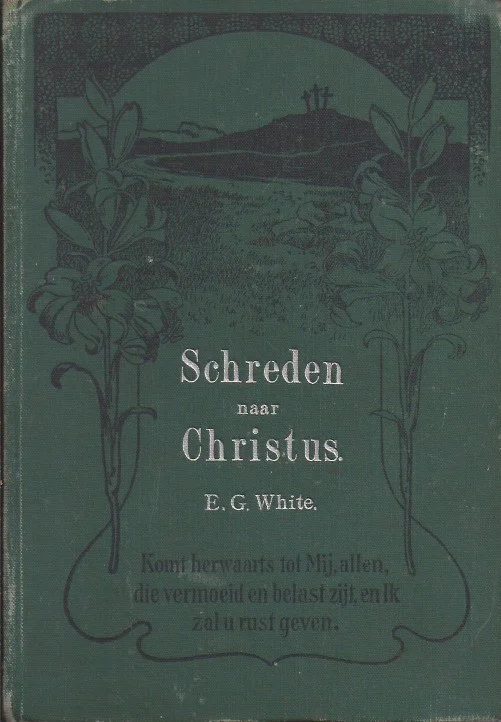 Rechtstreeks Van De Fabrikant Schreden naar Christus – E.G. White – Traktaat-Genootschap 1e druk 1897