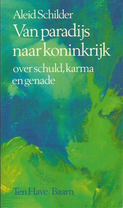 Van paradijs naar koninkrijk : over schuld, karma en genade – Aleid Schilder Express Levering