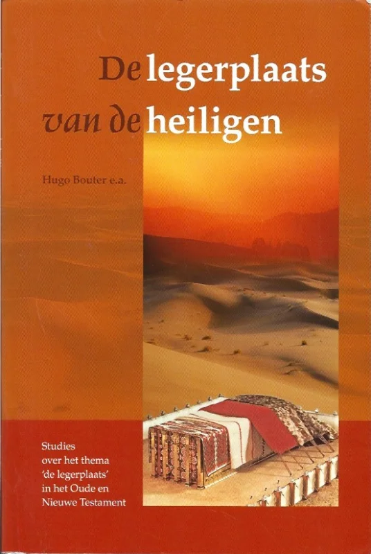 De legerplaats van de heiligen : studies over het thema ‘de legerplaats’ in het Oude en Nieuwe Testament – Hugo Bouter e.a. Voordeelprijs