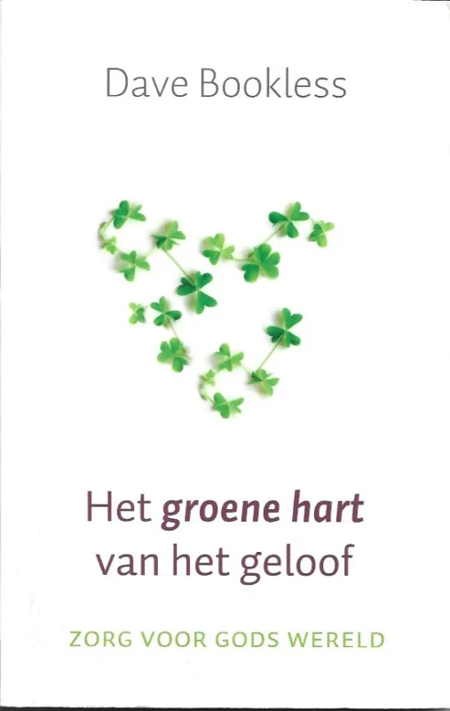 Het groene hart van het geloof : zorg voor Gods wereld – Dave Bookless Merkproduct