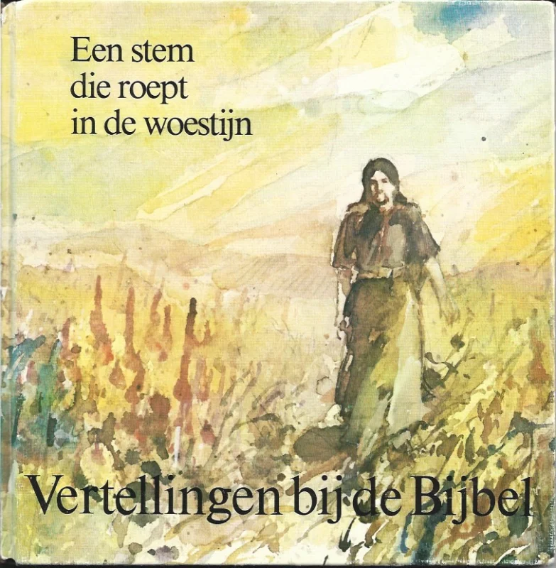 Een stem die roept in de woestijn : de geschiedenis van Johannes de Doper – verteld door C.J. Meeuse Bestel Nu